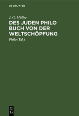Des Juden Philo Buch von der Weltsch&ouml;pfung - J. G. M&uuml;ller
