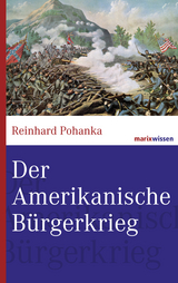 Der Amerikanische B&uuml;rgerkrieg - Reinhard Pohanka