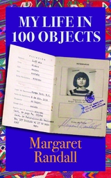 My Life in 100 Objects -  Margaret Randall