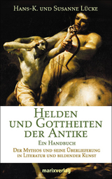 Helden und Gottheiten der Antike - Hans-K. L&uuml;cke, Susanne L&uuml;cke-David