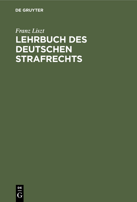 Lehrbuch des deutschen Strafrechts - Franz Liszt