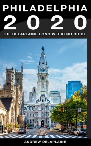 Philadelphia - The Delaplaine 2020 Long Weekend Guide