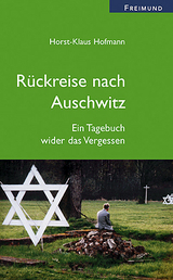 R&uuml;ckreise nach Auschwitz - Horst Klaus Hofmann