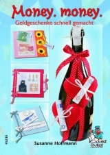 Money, Money - Geldgeschenke schnell gemacht - Susanne Hoffmann