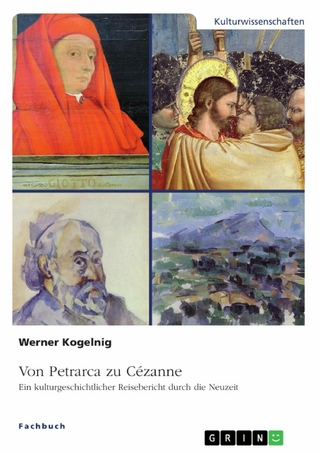 Von Petrarca zu Cézanne. Ein kulturgeschichtlicher Reisebericht durch die Neuzeit