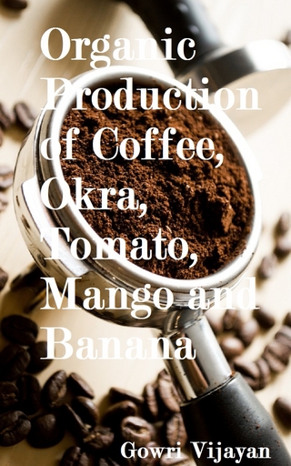 Organic Production of Coffee, Okra, Tomato, Mango and Banana