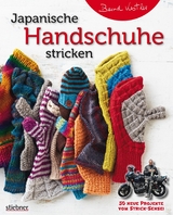 Japanische Handschuhe stricken -  Bernd Kestler