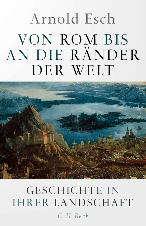 Von Rom bis an die R&auml;nder der Welt - Arnold Esch