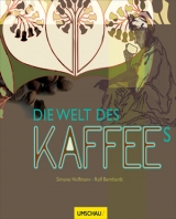 Die Welt des Kaffees - Simone Hoffmann, Rolf Bernhardt