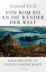 Von Rom bis an die R&auml;nder der Welt - Arnold Esch