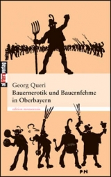 Bauernerotik und Bauernfehme in Oberbayern - Georg Queri