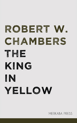 The King in Yellow - Robert W. Chambers