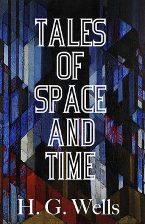 Tales of Space and Time - H. G. Wells