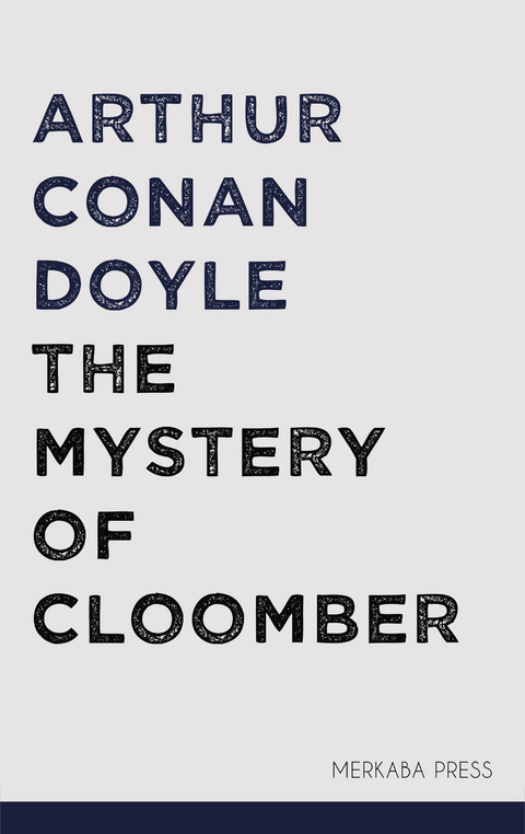The Mystery of Cloomber - Arthur Conan Doyle