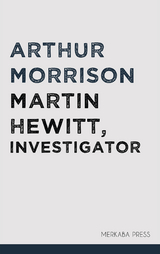 Martin Hewitt, Investigator - Arthur Morrison