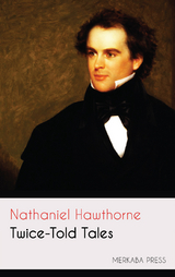 Twice-Told Tales - Nathaniel Hawthorne