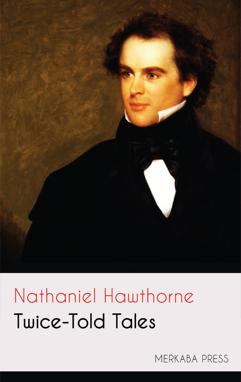 Twice-Told Tales - Nathaniel Hawthorne