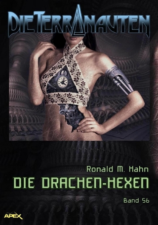 DIE TERRANAUTEN, Band 56: DIE DRACHEN-HEXEN