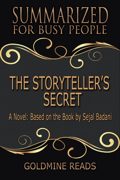The Storyteller&rsquo;s Secret - Summarized for Busy People - Goldmine Reads
