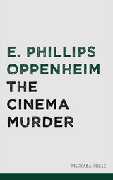 The Cinema Murder - E. Phillips Oppenheim