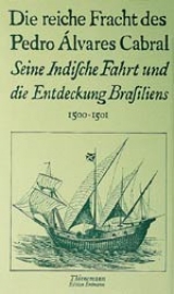 Die reiche Fracht des Pedro Alvares Cabral - Pögl, Johannes