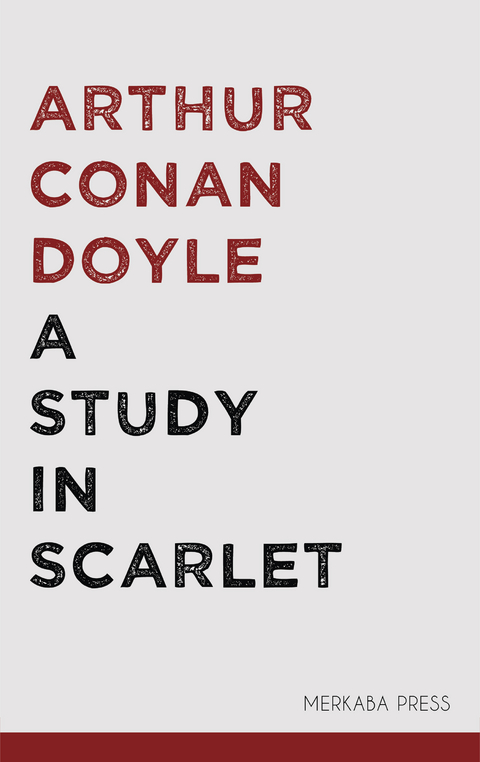 A Study in Scarlet - Arthur Conan Doyle