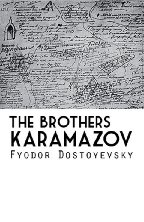 The Brothers Karamazov - Fyodor Mikhailovich Dostoyevsky