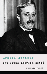 The Grand Babylon Hotel - Arnold Bennett