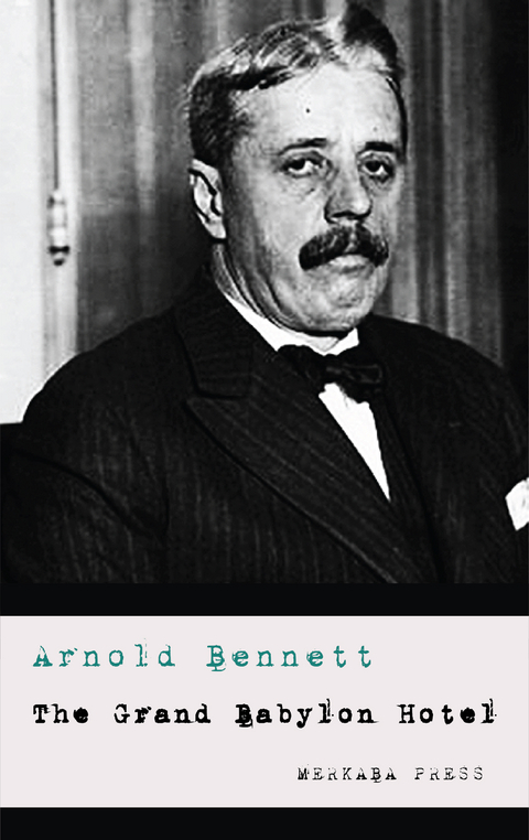 The Grand Babylon Hotel - Arnold Bennett