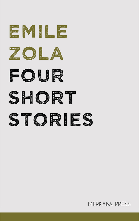 Four Short Stories - Emile Zola