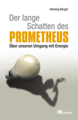 Der lange Schatten des Prometheus - Hartwig Berger