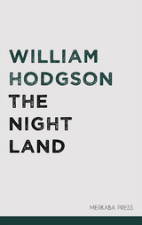 The Night Land - William Hodgson