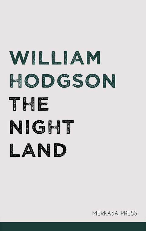 The Night Land - William Hodgson