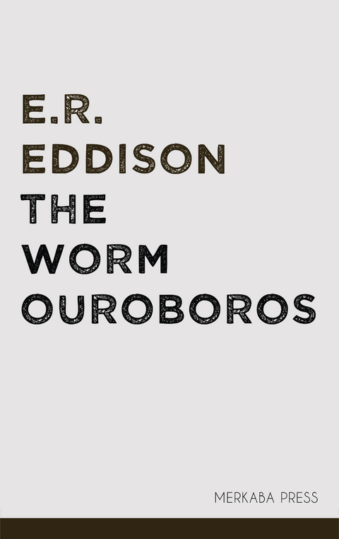 The Worm Ouroboros - E.R. Eddison