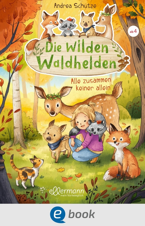 Die wilden Waldhelden. Alle zusammen, keiner allein - Andrea Sch&uuml;tze