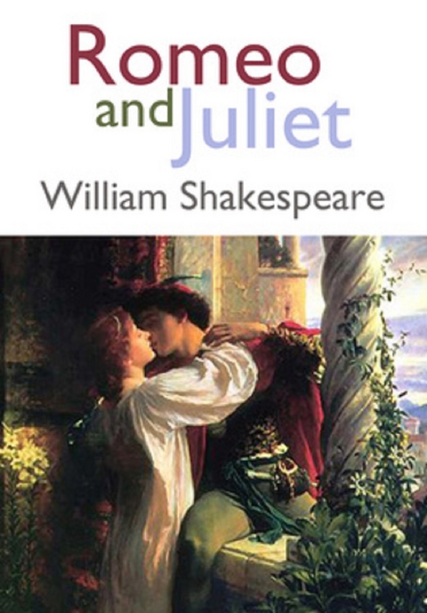 Romeo and Juliet - William Shakespeare