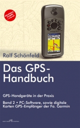 Das GPS Handbuch. GPS-Handger&auml;te in der Praxis - Ralf Sch&ouml;nfeld