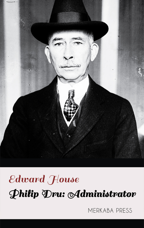 Philip Dru Administrator - Edward House