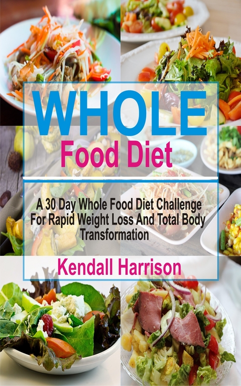 Whole Food Diet - Kendall Harrison