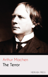 The Terror - Arthur Machen