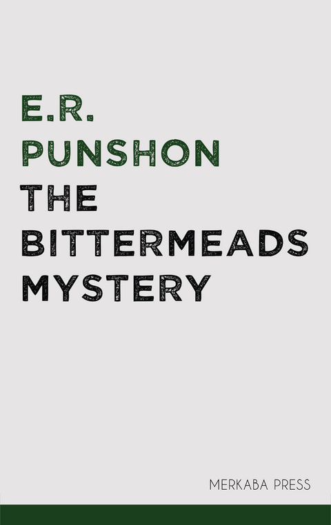 The Bittermeads Mystery - E.R. Punshon