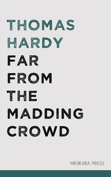 Far From the Madding Crowd - Thomas Hardy