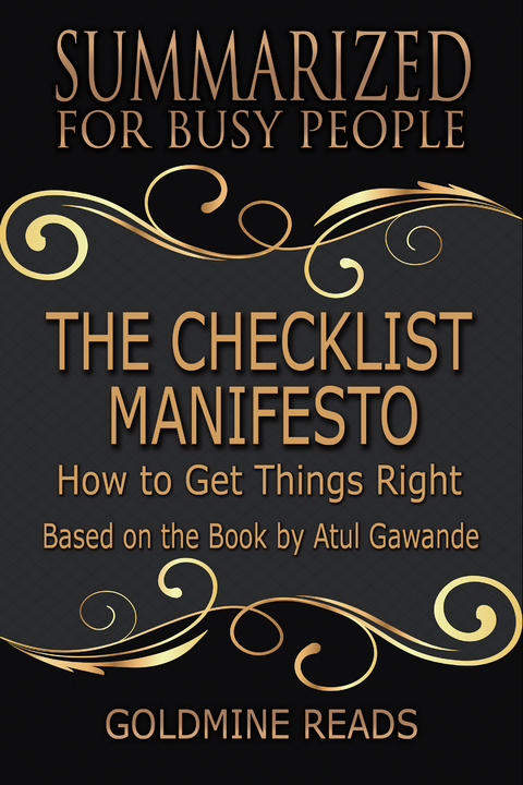 The Checklist Manifesto - Summarized for Busy People - Goldmine Reads