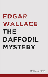 The Daffodil Mystery - Edgar Wallace