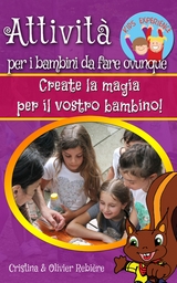 Attivit&agrave; per i bambini da fare ovunque - Cristina Rebiere, Olivier Rebiere