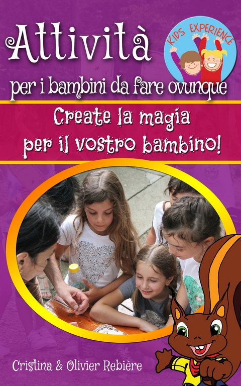Attivit&agrave; per i bambini da fare ovunque - Cristina Rebiere, Olivier Rebiere