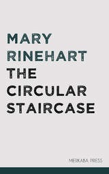 The Circular Staircase - Mary Rinehart