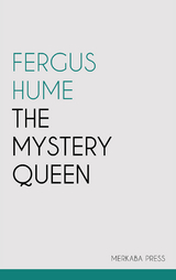 The Mystery Queen - Fergus Hume