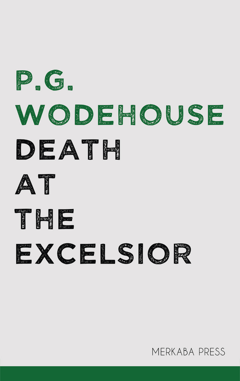 Death at the Excelsior - P.G. Wodehouse