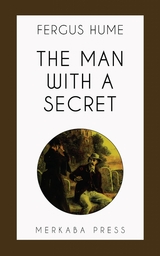 The Man With A Secret - Fergus Hume